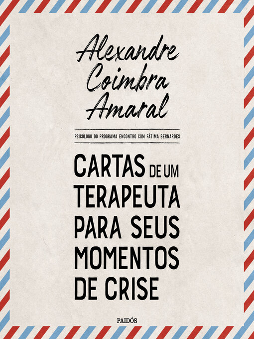 Title details for Cartas de um terapeuta para seus momentos de crise by Alexandre Coimbra Amaral - Available
